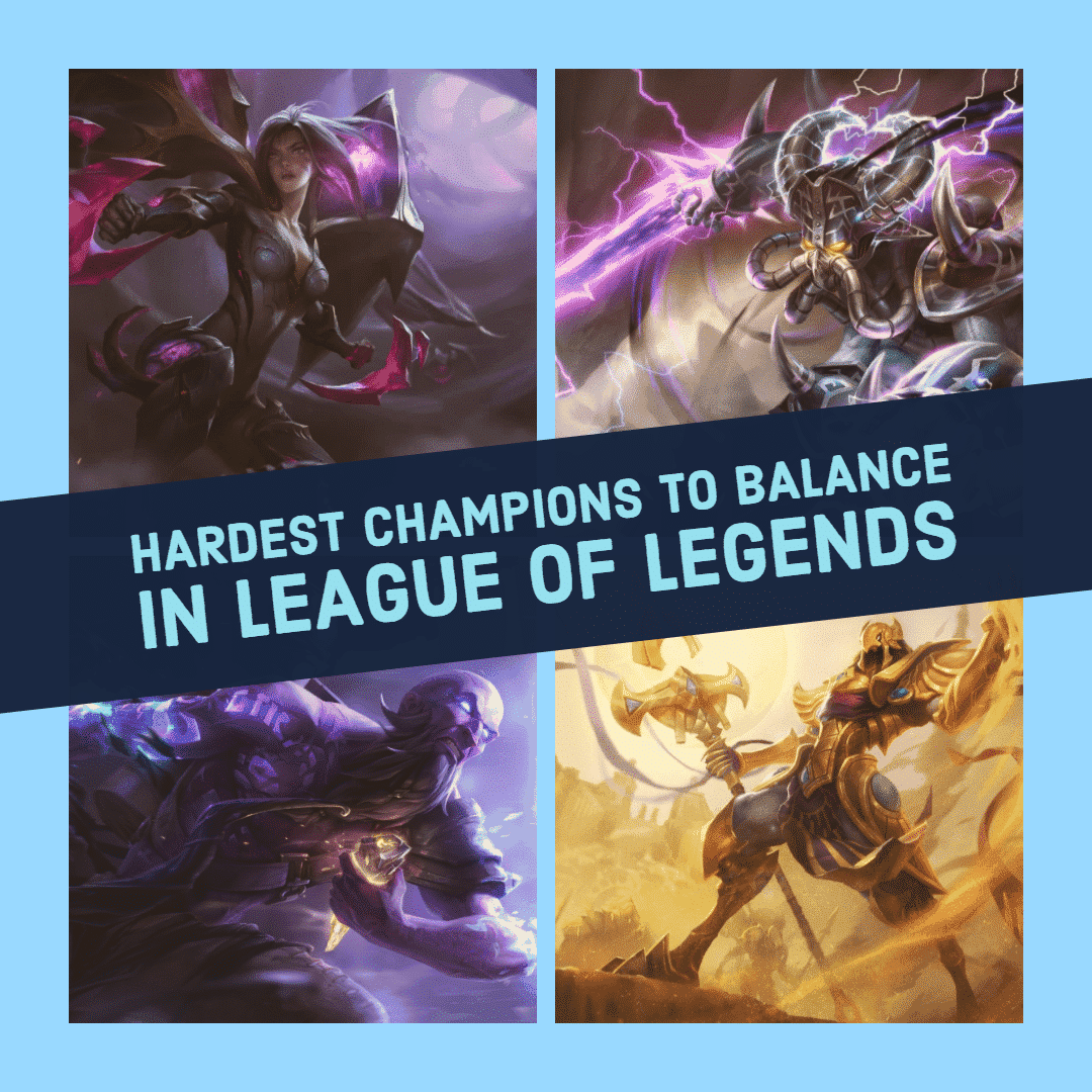 Hardest champions to balance in League of Legends