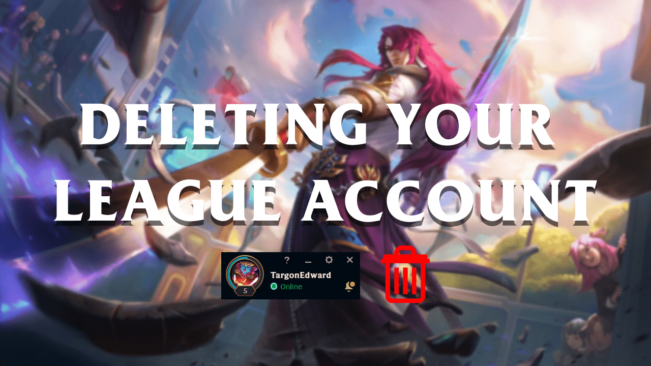 How To Delete Your League of Legends Account