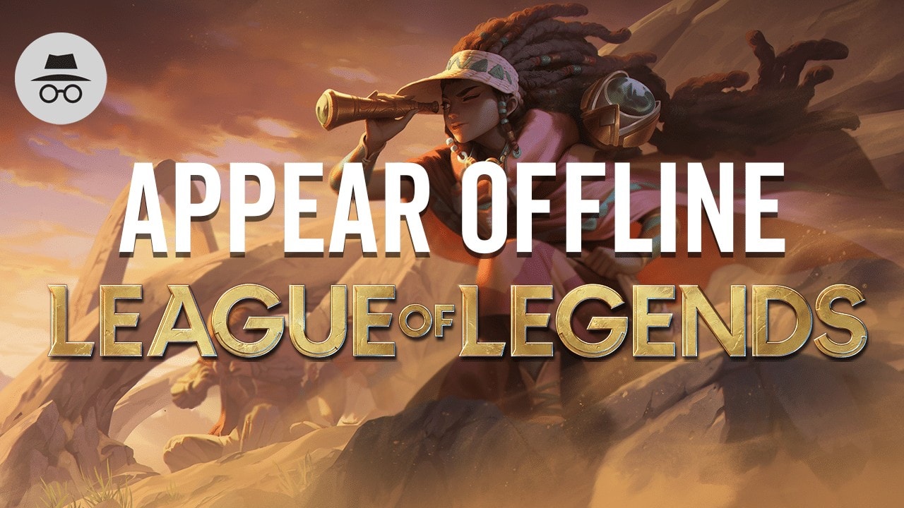 League of Legends: How to Appear Offline