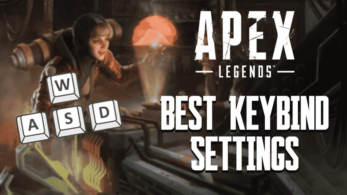 Best Apex Legends Keybinds (What Pros Use + Tips)
