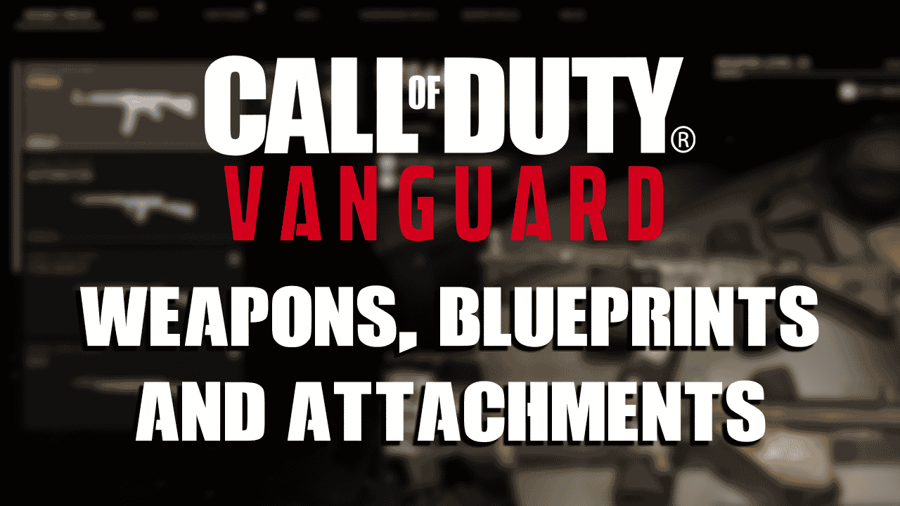 Weapons, Blueprints and Attachments