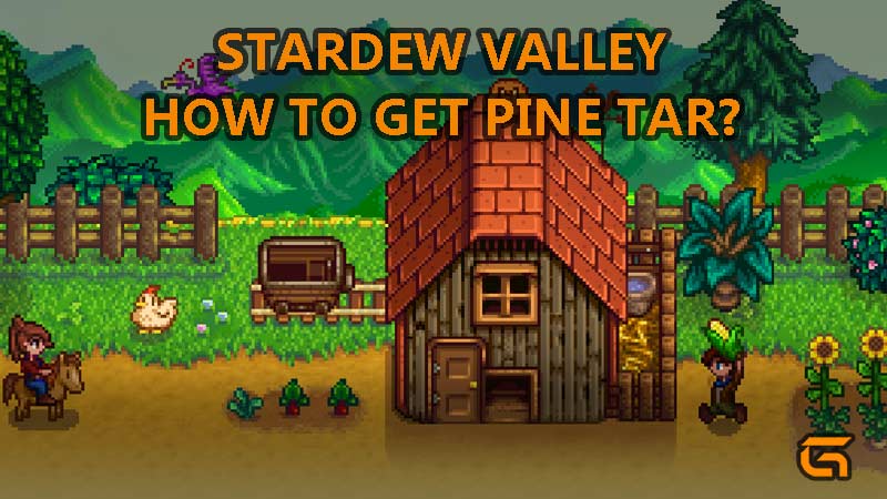 Stardew Valley Pine Tar - How To Get Tree Sap Resource?