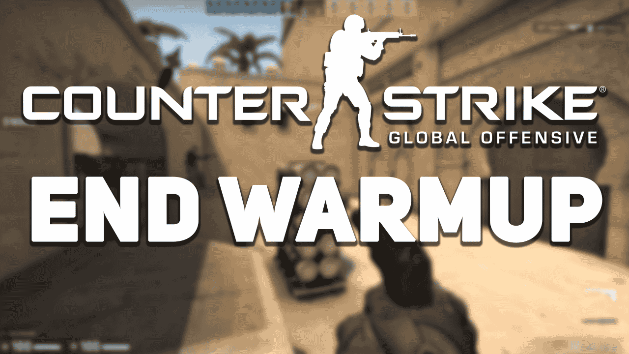 How to end warmup in CSGO
