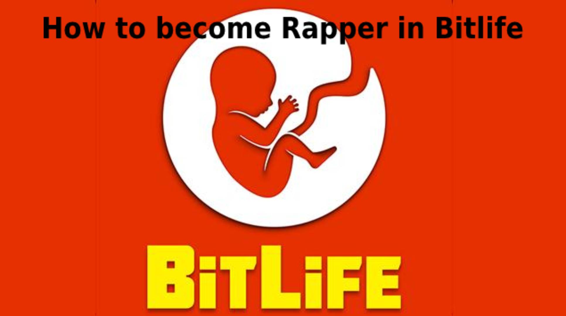 Bitlife How to become a Rapper