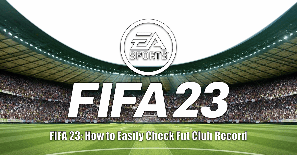 FIFA 23 How to Easily Check Fut Club Record