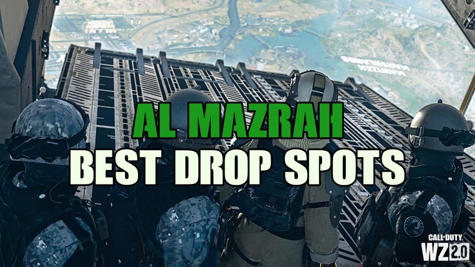 COD Warzone 2 Best Drop Spots Al Mazrah Map