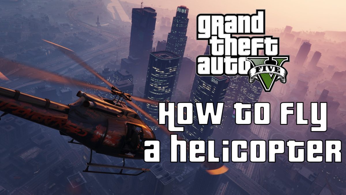 How To Fly A Helicopter In GTA 5 How To Fly A Helicopter 1200x675 